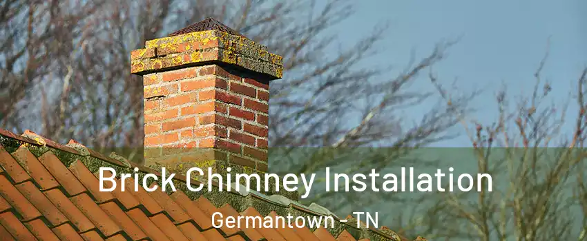  Brick Chimney Installation Germantown - TN