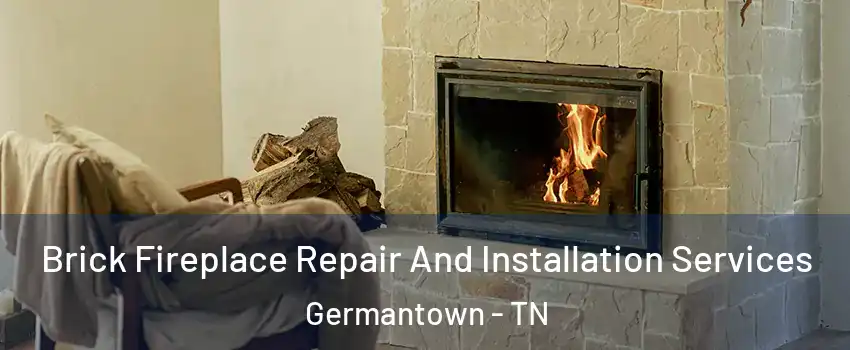  Brick Fireplace Repair And Installation Services Germantown - TN