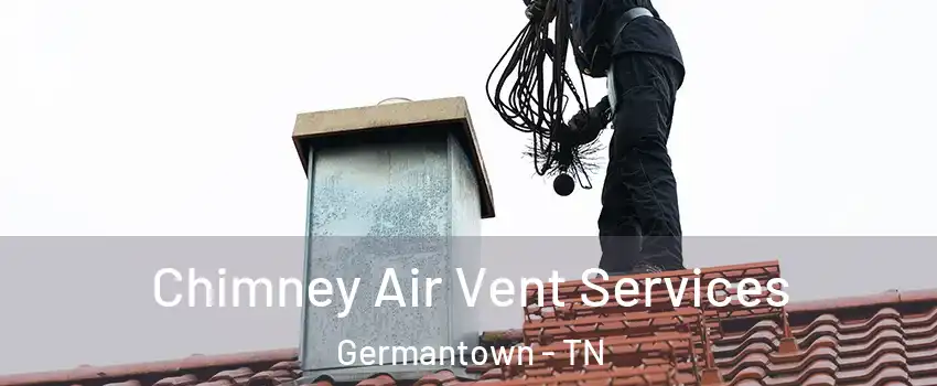  Chimney Air Vent Services Germantown - TN