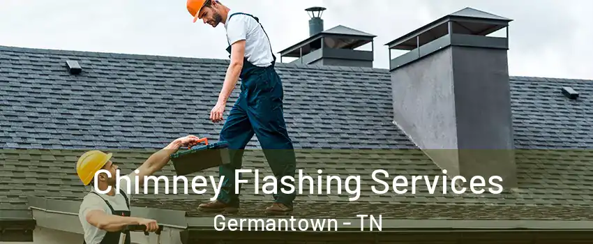 Chimney Flashing Services Germantown - TN
