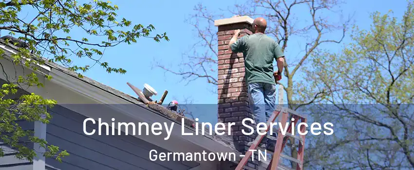  Chimney Liner Services Germantown - TN