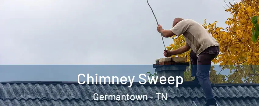  Chimney Sweep Germantown - TN