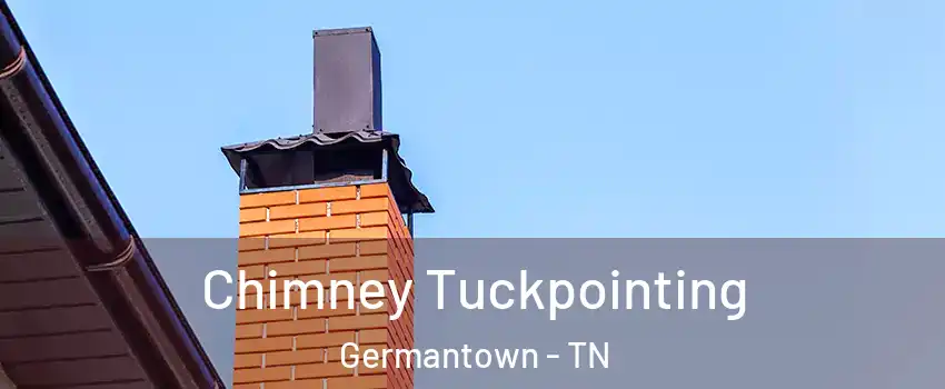  Chimney Tuckpointing Germantown - TN