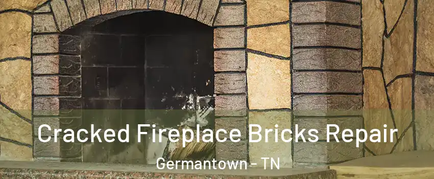  Cracked Fireplace Bricks Repair Germantown - TN