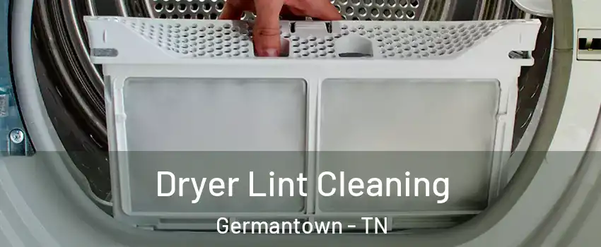  Dryer Lint Cleaning Germantown - TN