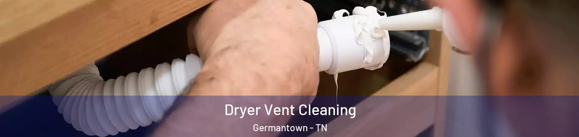  Dryer Vent Cleaning Germantown - TN