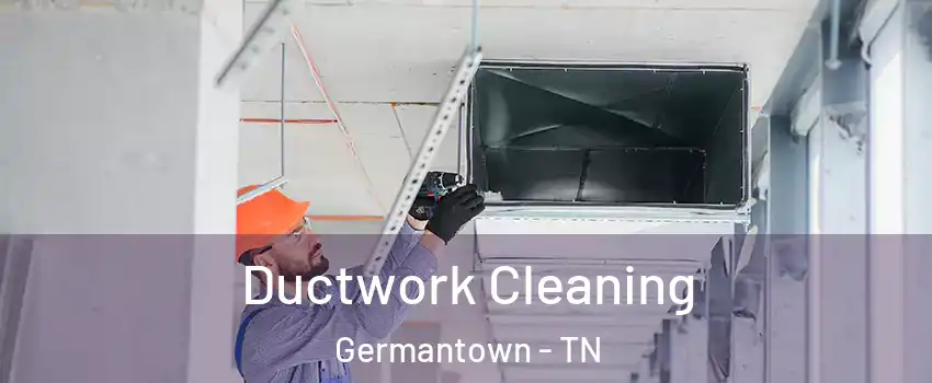  Ductwork Cleaning Germantown - TN