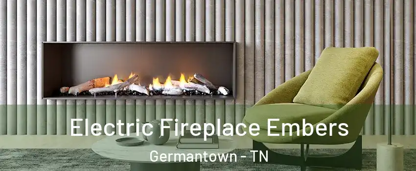  Electric Fireplace Embers Germantown - TN