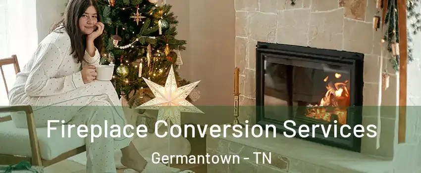  Fireplace Conversion Services Germantown - TN