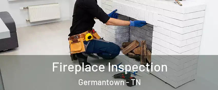  Fireplace Inspection Germantown - TN