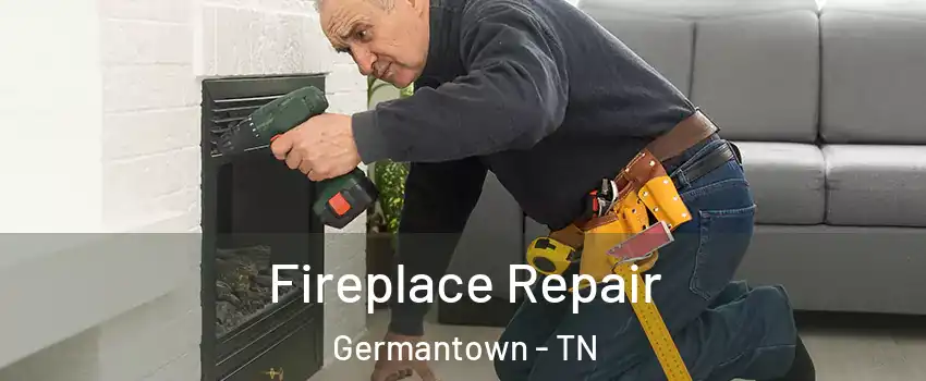  Fireplace Repair Germantown - TN