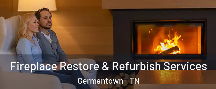  Fireplace Restore & Refurbish Services Germantown - TN