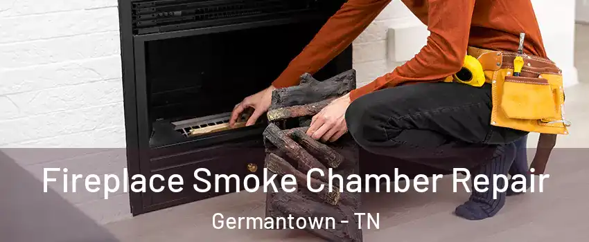  Fireplace Smoke Chamber Repair Germantown - TN