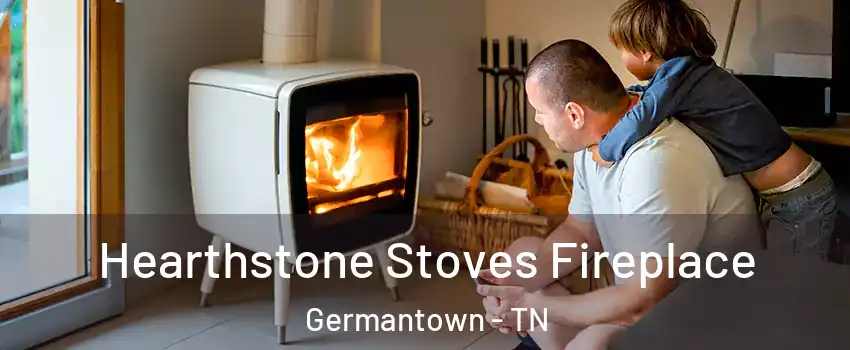  Hearthstone Stoves Fireplace Germantown - TN