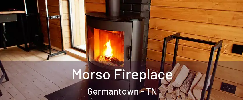  Morso Fireplace Germantown - TN