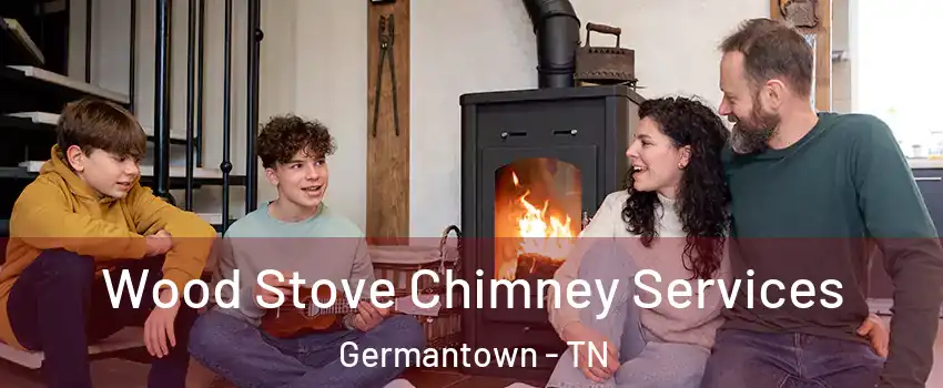  Wood Stove Chimney Services Germantown - TN